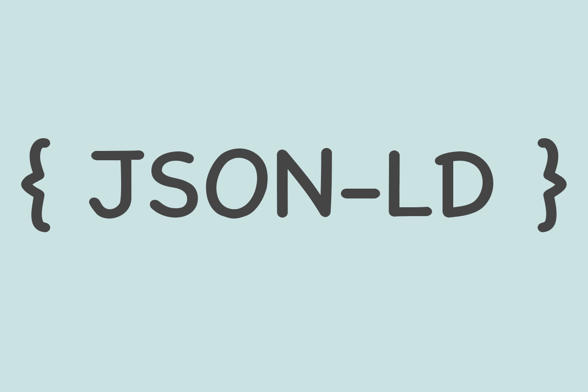 谷歌富媒体结果结构化数据编写指南(JSON-LD)